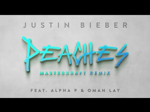 Justin Bieber - Peaches (Masterkraft Remix) ft. Alpha P & Omah Lay