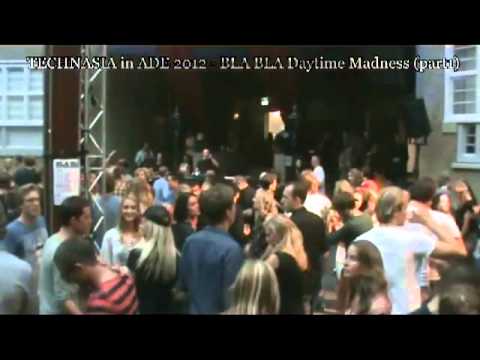 TECHNASIA in ADE 2012   BLA BLA Daytime Madness part1