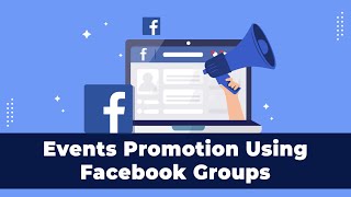 How to Promote Events using Facebook Groups