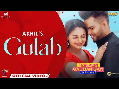 AKHIL: Gulab | Teri Meri Gal Ban Gayi | Rubina | Priti Sapru | Jatinder Shah | Latest Punjabi Songs