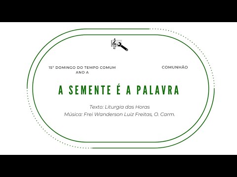 A SEMENTE É A PALAVRA - FREI WANDERSON - 15º Domingo - Ano A