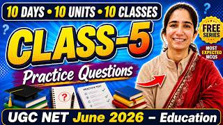 Class-5 Practice Questions UGC NET Education June 2026 | 10 Days 10 Units 10 Classes#ugcneteducation