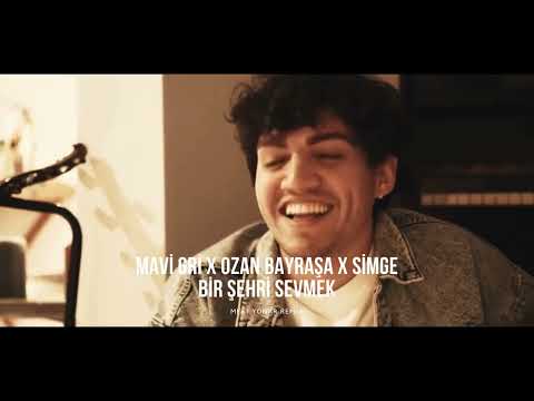 Mavi Gri x Ozan Bayraşa x Simge - Bir Şehri Sevmek ( Mert Yonar Remix )