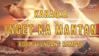 Download lagu [KARAOKE] INGET KA MANTAN - PONGDUT SUNDA KOPLO KENDANG RAMPAK NADA PRIA DAN WANITA mp3