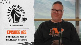 ????️1st and Now | Training Camp Week 3 + Neil McEvoy Interview