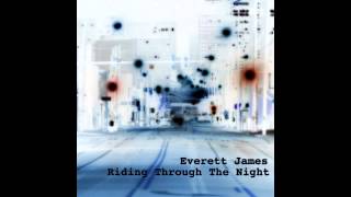 Everett James - Riding Through The Night