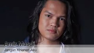 Download lagu Amir Masdi - Jangan Khianati Aku (Azlan & The Typewriter) mp3