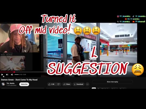 Damon Green - Don't come to my Hood - TT Shanell Reacts - Didn't like it ! L suggestion