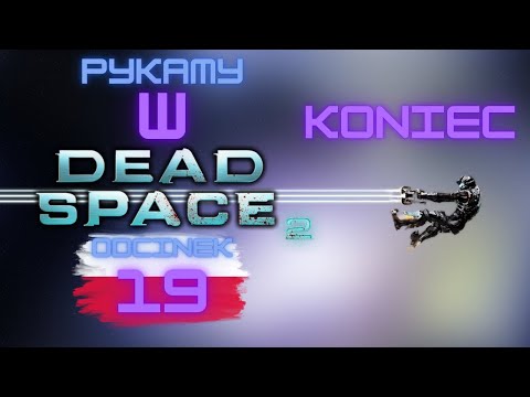 Zagrajmy w Dead Space 2 | odc. 18 | PL | Koniec