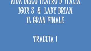 AIDA IGOR S LADY BRIAN TRACCIA 1