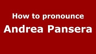 How to pronounce Andrea Pansera
