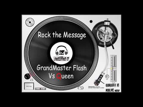 GrandMaster Flash VS Queen - Rock The Message (Giorgio K Vs Mike Mc Mashup)