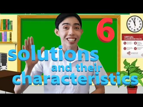 Science 6, Lesson 4 : Solutions and their Characteristics