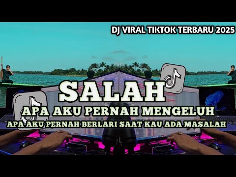 DJ APA AKU PERNAH MENGELUH APA AKU PERNAH BERLARI VIRAL TIKTOK|| DJ SALAH - LOBOW VIRAL TIKTOK 2025