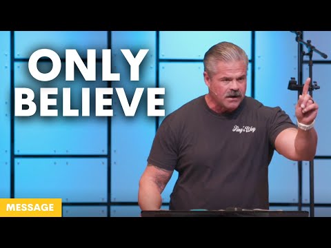 Message || Fear Not, Only Believe || 11.9.25