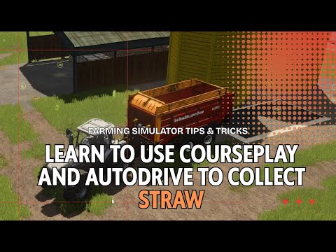 FS25 Automation: How to Auto-Collect Straw with CoursePlay & AutoDrive (Save HUGE Time!)