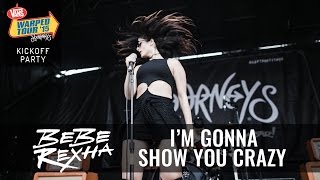 Bebe Rexha - I&#39;m Gonna Show You Crazy (Live  2015 Warped Tour Kickoff Party)