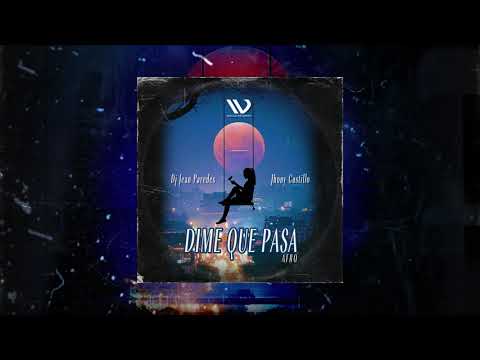Dj Jean Paredes & Jhony Castillo - Dime Que Pasa ( Afro )
