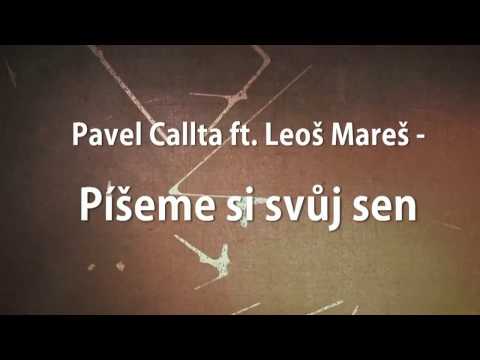 Pavel Callta - Píšem si svůj sen ft. Leoš Mareš (text)