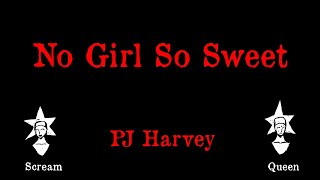 PJ Harvey - No Girl So Sweet - Karaoke