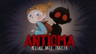 Antioma release date announcement trailer teaser