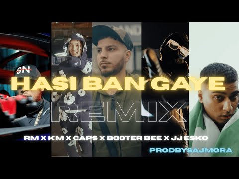 RM X KM X CAPS X BOOTER BEE X JJ ESKO - “HASI BAN GAYE” | UK RAP REMIX 2025 [PRODBYSAJMORA]