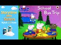 Peppa Pig School Bus Trip Read Aloud For Kids