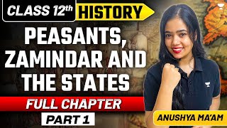 Peasants, Zamindar And The States | Full Chapter | Class 12 History | Part 1 | Anushya Ma'am