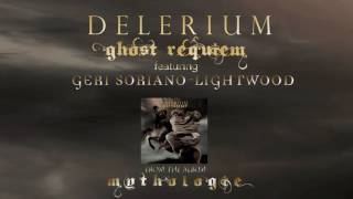 Delerium ft.Geri Soriano-Lightwood -  Ghost Requiem