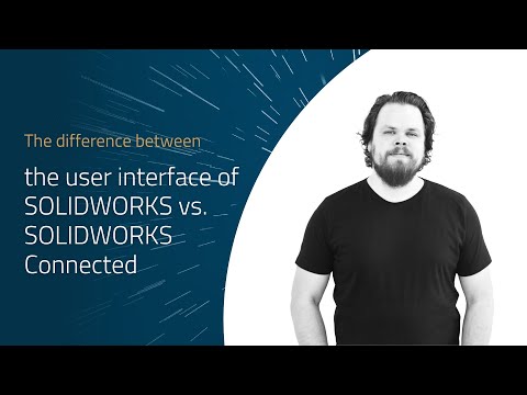 3DEXPERIENCE TUTORIAL: The user interface of SOLIDWORKS vs. SOLIDWORKS Connected
