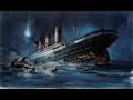 The Sinking Of The RMS Titanic Part 5