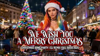 Download lagu CHRISTMAS SONG PARTY🌲WE WISH YOU A MERRY CHRISTMAS 🌲 DJ REMIX FULL BASS 2025🌲RAJA REMIX🌲🎶 mp3
