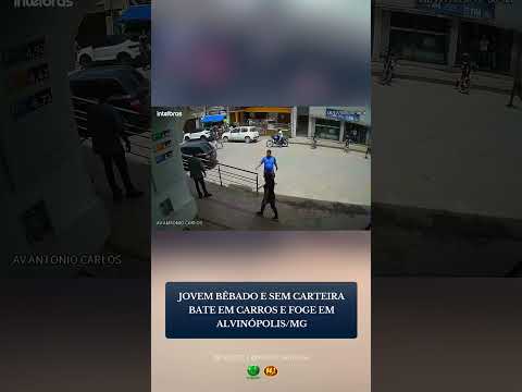 JOVEM BÊBADO E SEM CARTEIRA BATE EM CARROS E FOGE EM ALVINÓPOLIS/MG