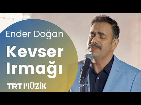 KEVSER IRMAĞI / ENDER DOĞAN (HD)  @TRT Müzik ​