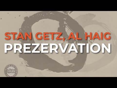 Stan Getz, Al Haig - Prezervation (Official Audio)