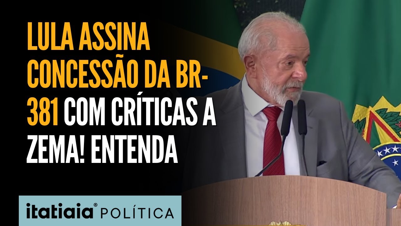 LULA ASSINA CONCESSÃO DA BR-381 COM CRÍTICAS A ZEMA: "DEVIA ME TRAZER UM TROFÉU'!