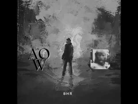 BHR "A O W " (official music)