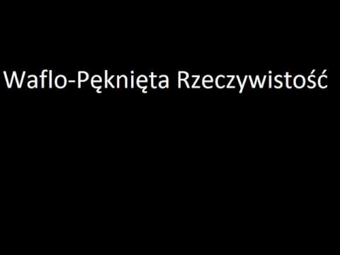 Waflo -Pęknięta Rzeczywistość