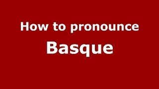 How to pronounce Basque