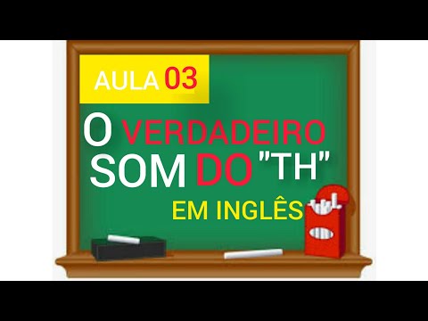 Como pronunciar o SOM DO "TH" DE UMA VEZ POR TODAS EM INGLÊS - AULA 03 PARA INICIANTES