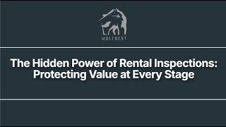 The Hidden Power of Rental Inspections  Protecting Value at Every Stage