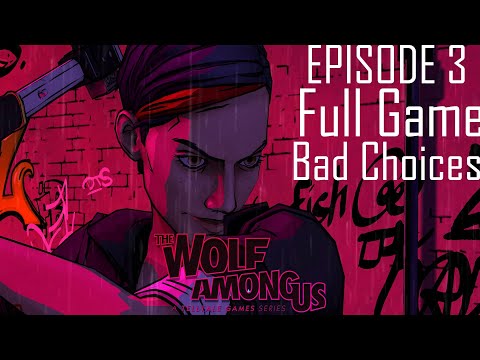 The Wolf Among Us Episode 3 : A Crooked Mile (Full Game) (Bad Choices) (Big Bad Wolf)