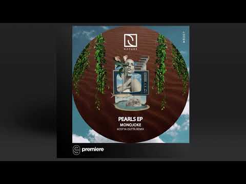 Premiere: Monojoke - Pearls (Kostya Outta Remix) - Nature Rec
