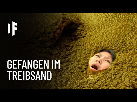 Was wäre, wenn du in Treibsand versinken würdest?
