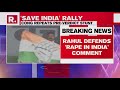 Rahul Gandhi Addresses And39bharat Bachaoand39 Rally At Ramlila Maidan Defends And39rape In Indiaand39 Comment