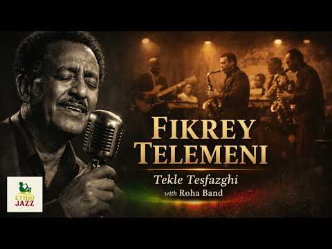 Tekle Tesfazghi with Roha Band – Fikrey Telemeni (Ethiopian Jazz Classic)