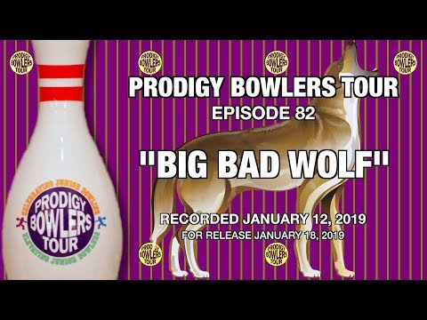 PRODIGY BOWLERS TOUR -- 01-12-2019 -- Big Bad Wolf
