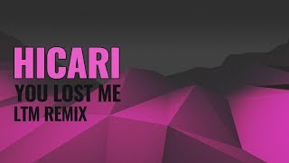 Hicari - You Lost Me (LTM Remix)