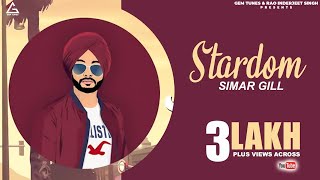 Stardom - Simar Gill Ft. Sikander Kahlon | Latest Punjabi Song 2018 | Music Tym