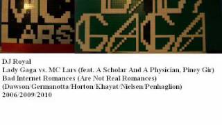 Bad Internet Romances (Are Not Real Romances) [Lady Gaga vs. MC Lars]